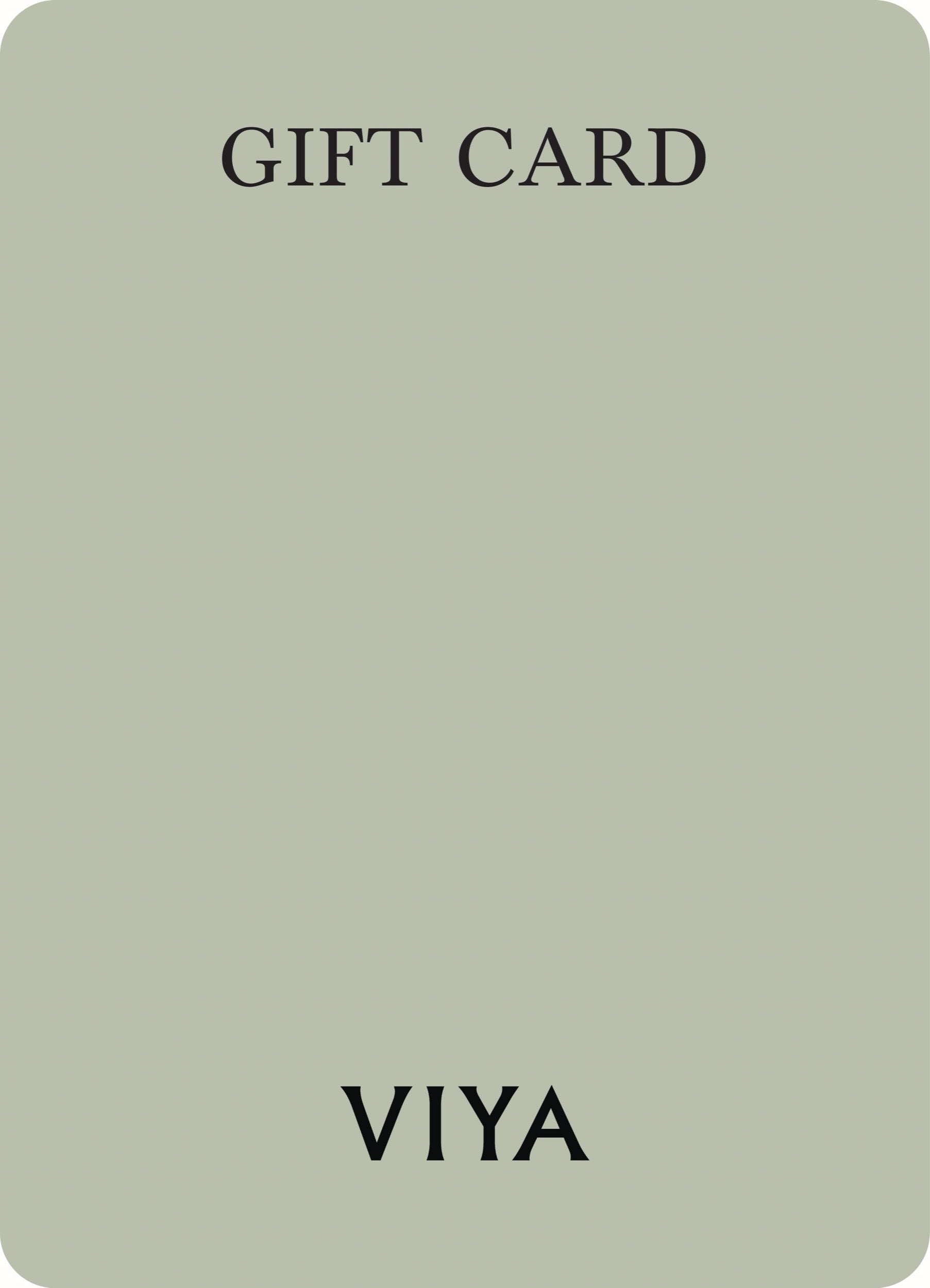 The image depicts a gift card with a minimalistic design featuring a plain, light background and large, black serif text that reads "GIFT CARD" at the top and "VIYA" at the bottom. The design is simple and elegant, with no additional motifs or patterns visible.